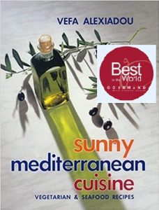 Sunny Mediterranean cuisine Vefa Alexiadou Best of the World Gourmsand Awards Βέφα Αλεξιάδου Vefaalexiadou.gr Cookbooks and Blog